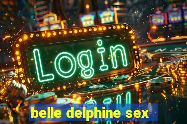 belle delphine sex